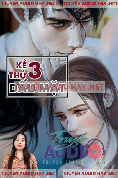 Kẻ Thứ Ba Dấu Mặt - Truyện Ngôn Tình