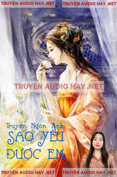 Sao Yêu Được Em - Truyện Ngôn Tình