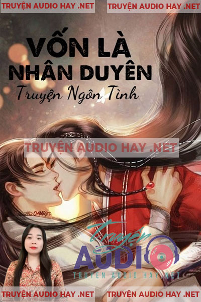 Vốn Là Nhân Duyên - Truyện Ngôn Tình