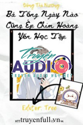 bá tổng ngày nào cũng ép chim hoàng yến học tập 