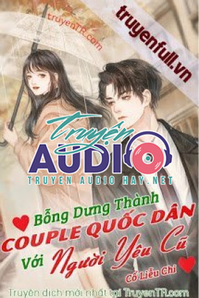 bỗng dưng thành couple quốc dân với người yêu cũ 