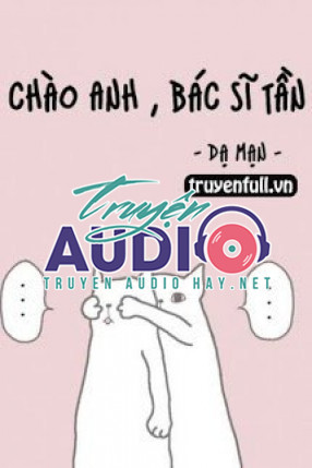 chào anh, bác sĩ tần 