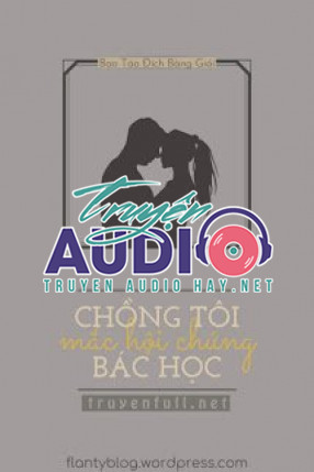 chồng tôi mắc hội chứng bác học 