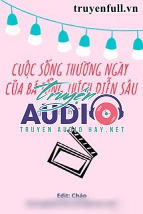 cuộc sống thường ngày của bá tổng thích diễn sâu 