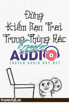 đừng kiếm bạn trai trong thùng rác 