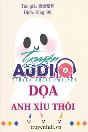 em chỉ định dọa anh xíu thôi 