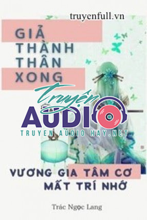 giả thành thân xong, vương gia tâm cơ mất trí nhớ 