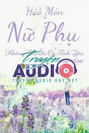 hào môn nữ phụ không muốn có tình yêu 