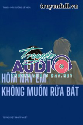 hôm nay em không muốn rửa bát 