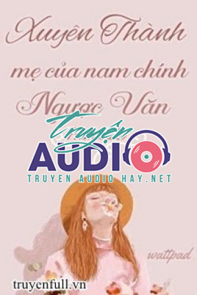 mẹ của nam chính ngược văn 