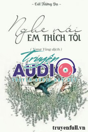 nghe nói em thích tôi 