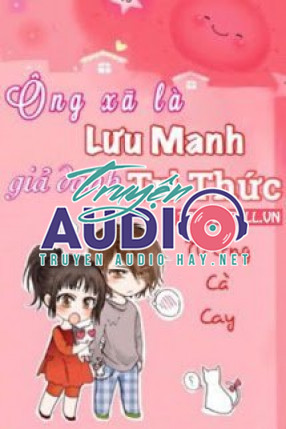 ông xã là lưu manh giả danh tri thức 