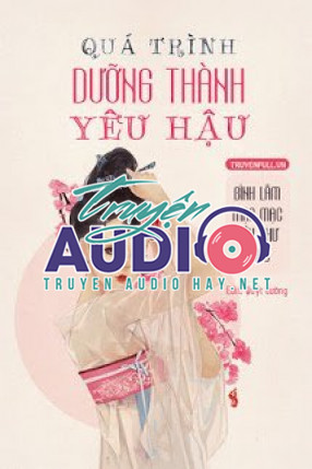 quá trình dưỡng thành yêu hậu​ 