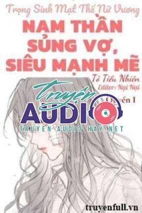 quyển 1 trọng sinh mạt thế nữ vương nam thần sủng vợ siêu mạnh mẽ 