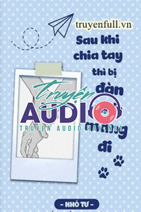 sau khi chia tay thì bị đàn anh mang đi 