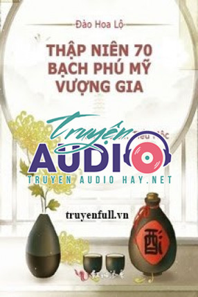 thập niên 70 bạch phú mỹ vượng gia 