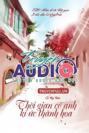 thời gian có anh kí ức thành hoa 